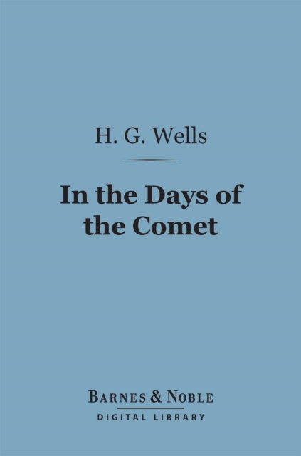 Book Cover for In the Days of the Comet (Barnes & Noble Digital Library) by H. G. Wells