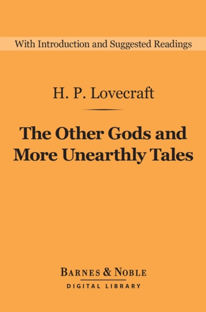 Book Cover for Other Gods and More Unearthly Tales (Barnes & Noble Digital Library) by H. P. Lovecraft