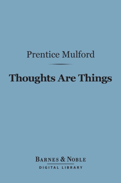 Thoughts Are Things (Barnes & Noble Digital Library)