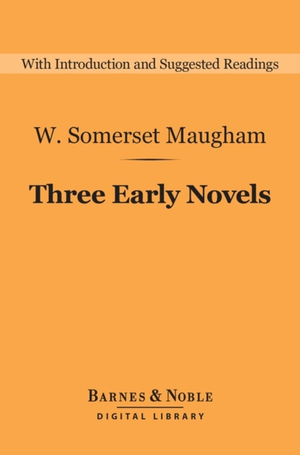 Book Cover for Three Early Novels (Barnes & Noble Digital Library) by W. Somerset Maugham