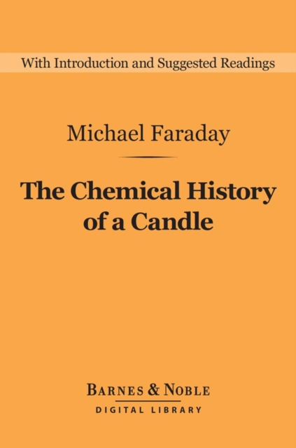 Book Cover for Chemical History of a Candle (Barnes & Noble Digital Library) by Michael Faraday