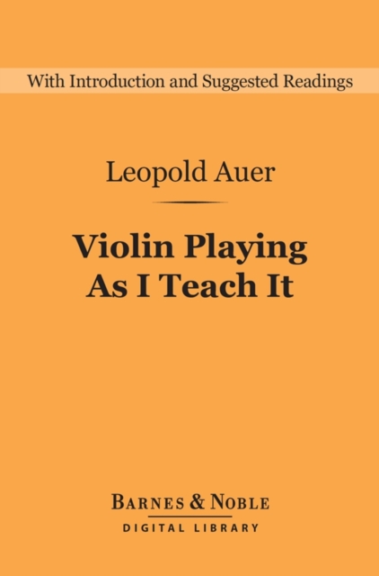 Book Cover for Violin Playing As I Teach It (Barnes & Noble Digital Library) by Auer, Leopold