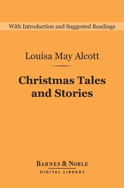 Book Cover for Christmas Tales and Stories (Barnes & Noble Digital Library) by Louisa May Alcott