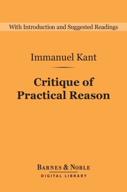 Book Cover for Critique of Practical Reason: And Other Works on the Theory of Ethics (Barnes & Noble Digital Library) by Immanuel Kant