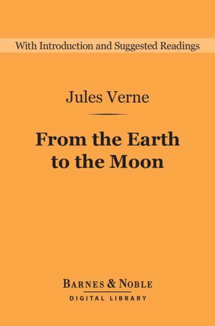 Book Cover for From the Earth to the Moon (Barnes & Noble Digital Library) by Jules Verne