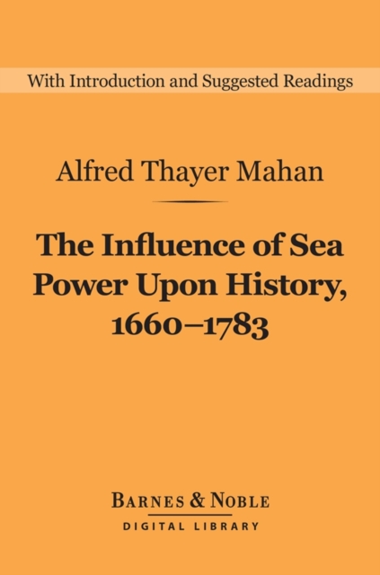 Book Cover for Influence of Sea Power Upon History, 1660-1783 (Barnes & Noble Digital Library) by Alfred Thayer Mahan