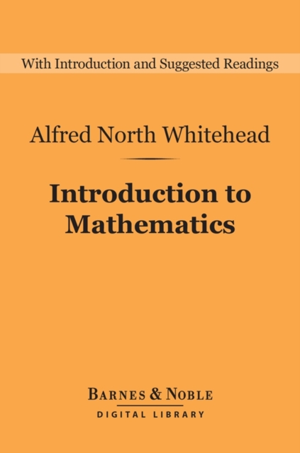 Book Cover for Introduction to Mathematics (Barnes & Noble Digital Library) by Alfred North Whitehead