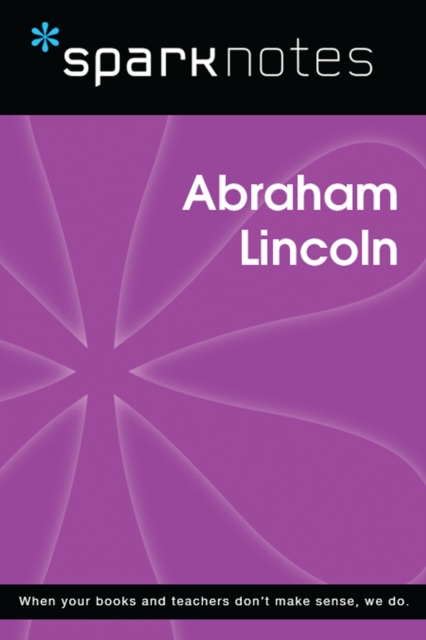 Abraham Lincoln (SparkNotes Biography Guide)