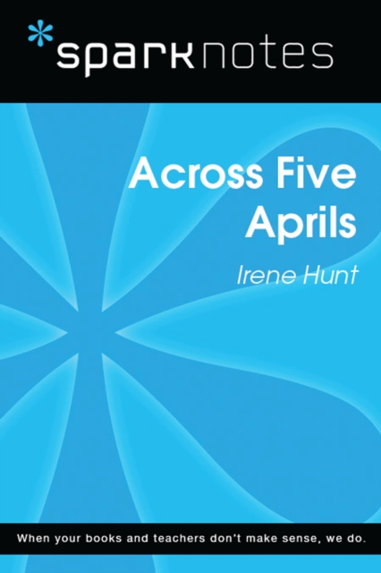 Across Five Aprils (SparkNotes Literature Guide)