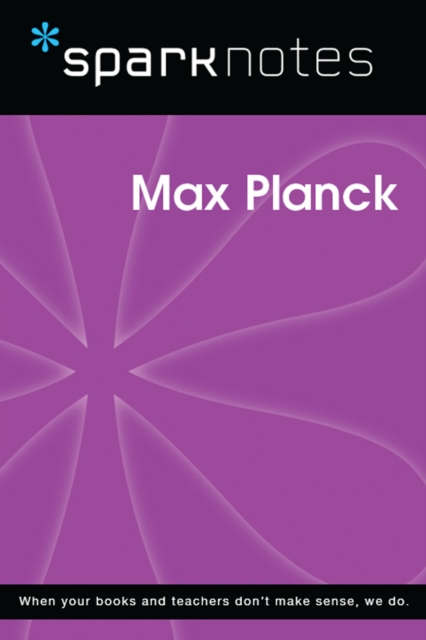 Max Planck (SparkNotes Biography Guide)