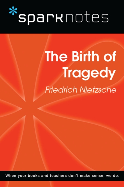 Birth of Tragedy (SparkNotes Philosophy Guide)