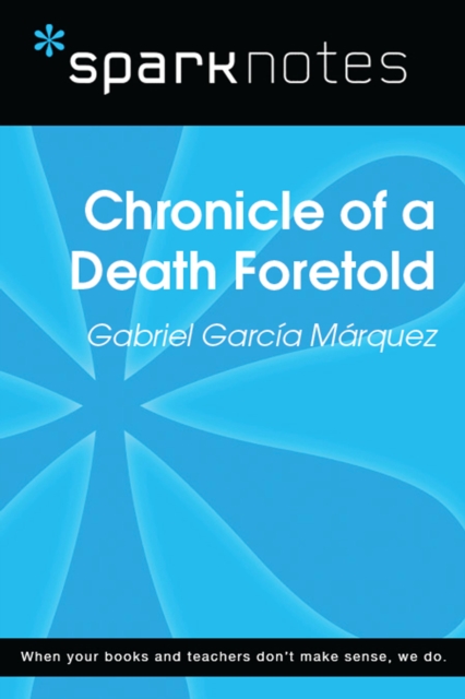 Chronicle of a Death Foretold (SparkNotes Literature Guide)