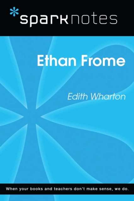 Ethan Frome (SparkNotes Literature Guide)