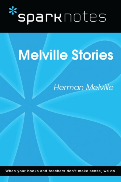 Melville Stories (SparkNotes Literature Guide)