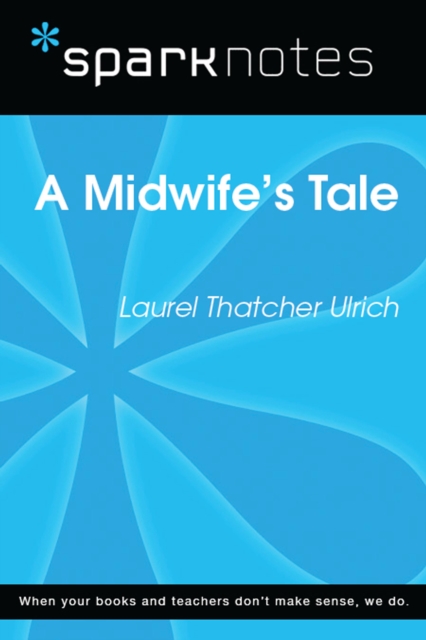Midwife's Tale (SparkNotes Literature Guide)