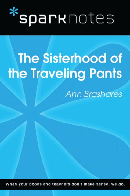 Sisterhood of the Traveling Pants (SparkNotes Literature Guide)