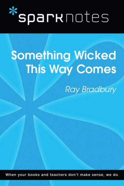 Something Wicked This Way Comes (SparkNotes Literature Guide)