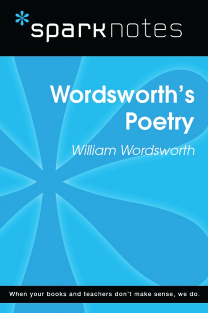 Wordsworth's Poetry (SparkNotes Literature Guide)