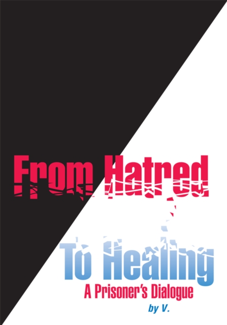 Book Cover for From Hatred to Healing - a Prisoner's Dialogue by V.