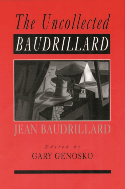 Book Cover for Uncollected Baudrillard by Gary Genosko