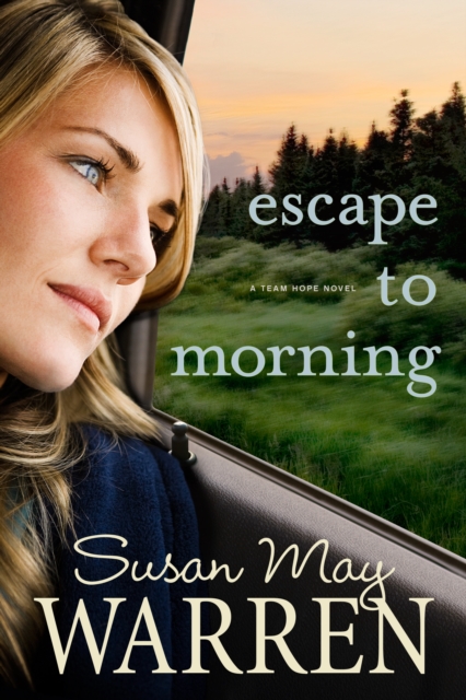 Book Cover for Escape to Morning by Susan May Warren