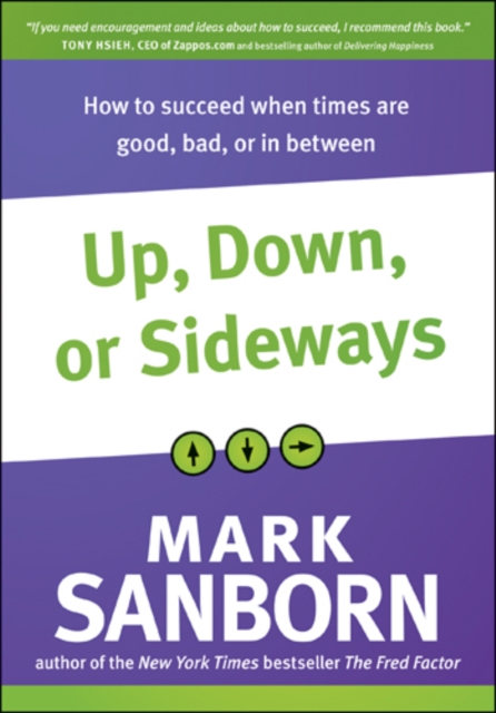 Book Cover for Up, Down, or Sideways by Mark Sanborn