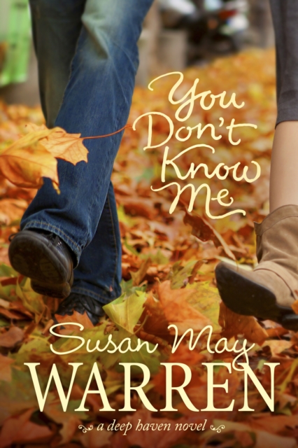 Book Cover for You Don't Know Me by Susan May Warren