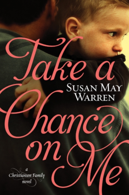 Book Cover for Take a Chance on Me by Susan May Warren