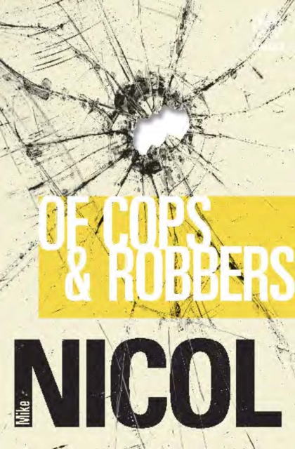 Book Cover for Of Cops & Robbers by Mike Nicol