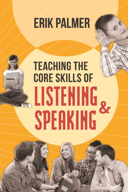 Book Cover for Teaching the Core Skills of Listening and Speaking by Erik Palmer