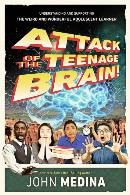 Book Cover for Attack of the Teenage Brain by John Medina