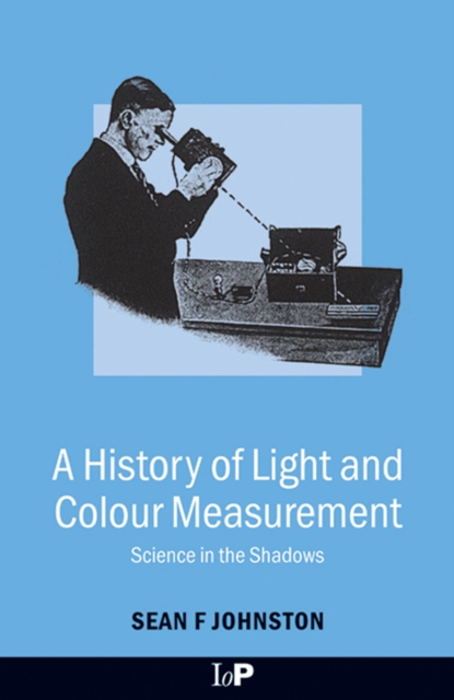 Book Cover for History of Light and Colour Measurement by Johnston, Sean F.