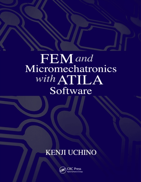 Book Cover for FEM and Micromechatronics with ATILA Software by Kenji Uchino