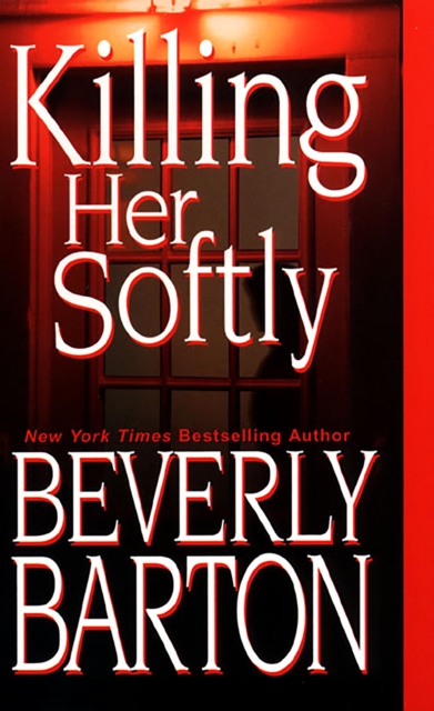 Book Cover for Killing Her Softly by Beverly Barton