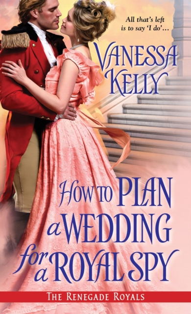 Book Cover for How to Plan a Wedding for a Royal Spy by Vanessa Kelly