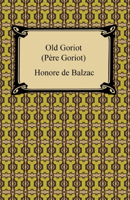 Book Cover for Old Goriot (Pere Goriot) by Honore de Balzac