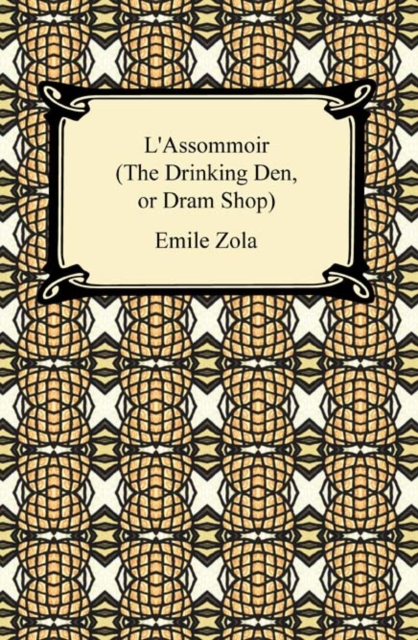 Book Cover for L'Assommoir (The Drinking Den, or Dram Shop) by Emile Zola