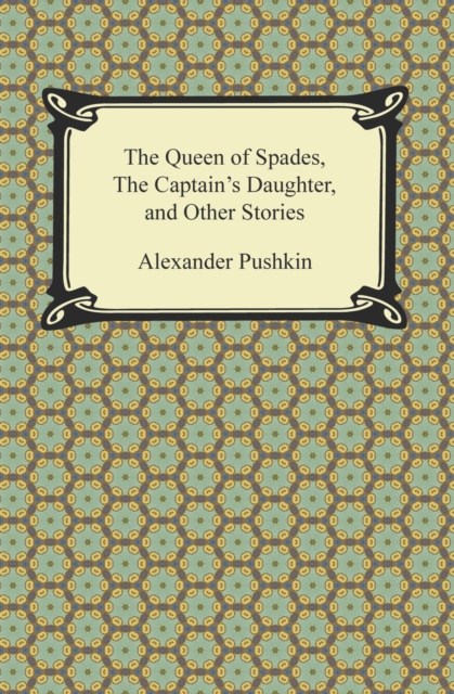 Book Cover for Queen of Spades, The Captain's Daughter and Other Stories by Pushkin, Alexander