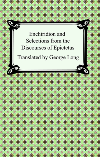 Book Cover for Enchiridion and Selections from the Discourses of Epictetus by Epictetus