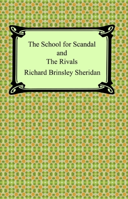 Book Cover for School for Scandal and The Rivals by Richard Brinsley Sheridan