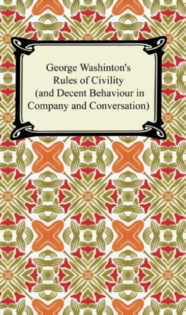 Book Cover for George Washington's Rules of Civility (and Decent Behaviour in Company and Conversation) by George Washington