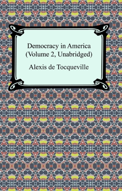 Book Cover for Democracy in America (Volume 2, Unabridged) by Alexis de Tocqueville