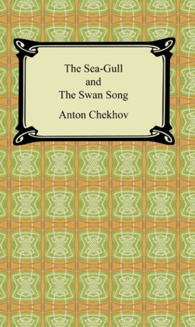 Book Cover for Sea-Gull and The Swan Song by Anton Chekhov