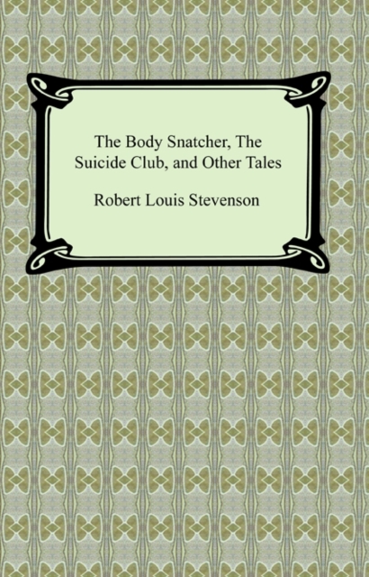 Book Cover for Body Snatcher, The Suicide Club, and Other Tales by Robert Louis Stevenson