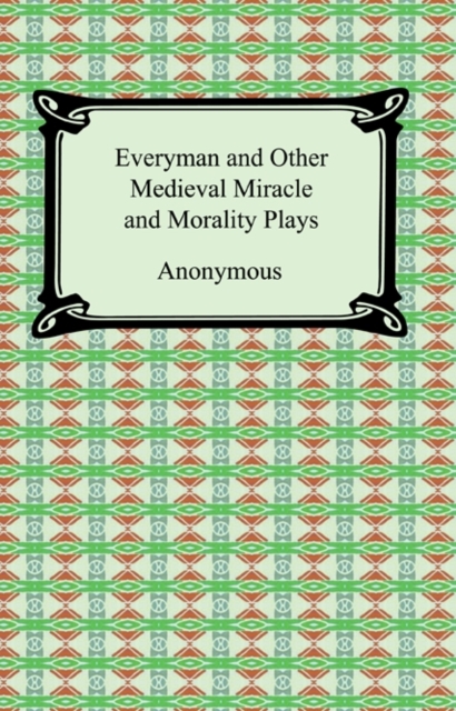 Book Cover for Everyman and Other Medieval Miracle and Morality Plays by Anonymous