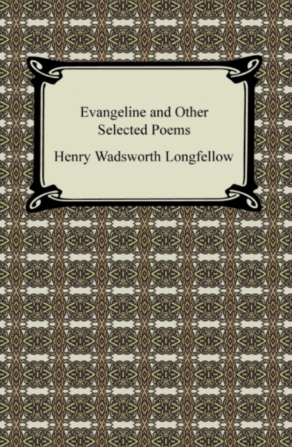 Book Cover for Evangeline and Other Selected Poems by Henry Wadsworth Longfellow