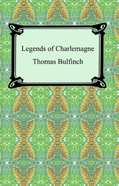 Book Cover for Legends of Charlemagne, or Romance of the Middle Ages by Thomas Bulfinch