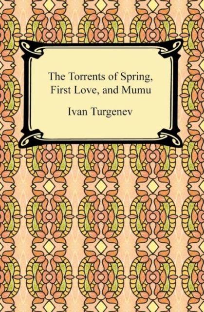 Book Cover for Torrents of Spring, First Love, and Mumu by Ivan Turgenev