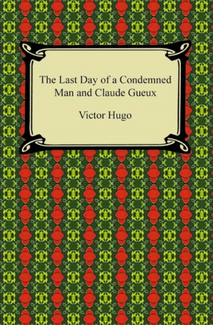 Book Cover for Last Day of a Condemned Man and Claude Gueux by Victor Hugo