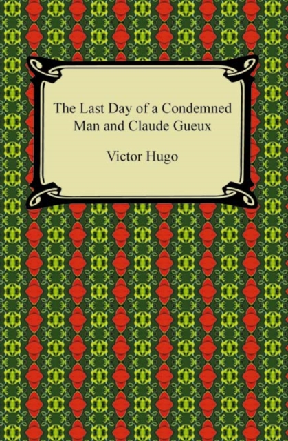 Book Cover for Last Day of a Condemned Man and Claude Gueux by Hugo, Victor